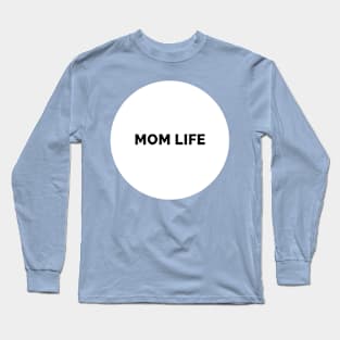 Mom Life Long Sleeve T-Shirt